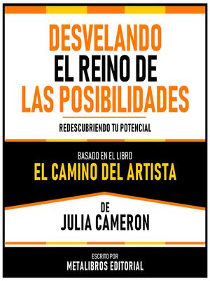 cover image of Desvelando El Reino De Las Posibilidades--Basado En El Libro El Camino Del Artista De Julia Cameron
